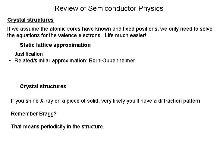 Review of Semiconductor Physics Crystal structures If we assume the atomic cores have known Review of Semiconductor Physics Crystal structures If we assume the atomic cores have known