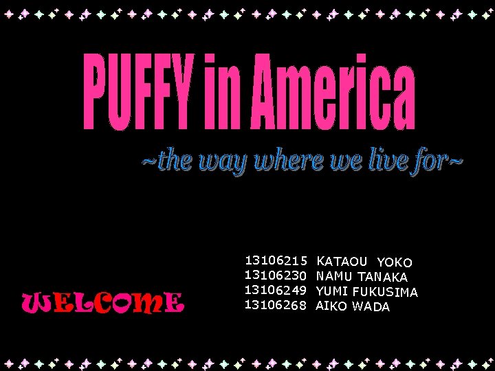 13106215 13106230 13106249 13106268 KATAOU YOKO NAMU TANAKA YUMI FUKUSIMA AIKO WADA 
