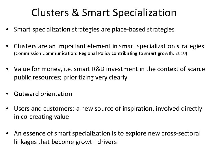 Clusters & Smart Specialization • Smart specialization strategies are place-based strategies • Clusters are Clusters & Smart Specialization • Smart specialization strategies are place-based strategies • Clusters are