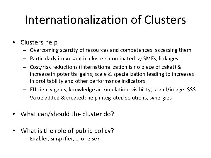 Internationalization of Clusters • Clusters help – Overcoming scarcity of resources and competences: accessing Internationalization of Clusters • Clusters help – Overcoming scarcity of resources and competences: accessing