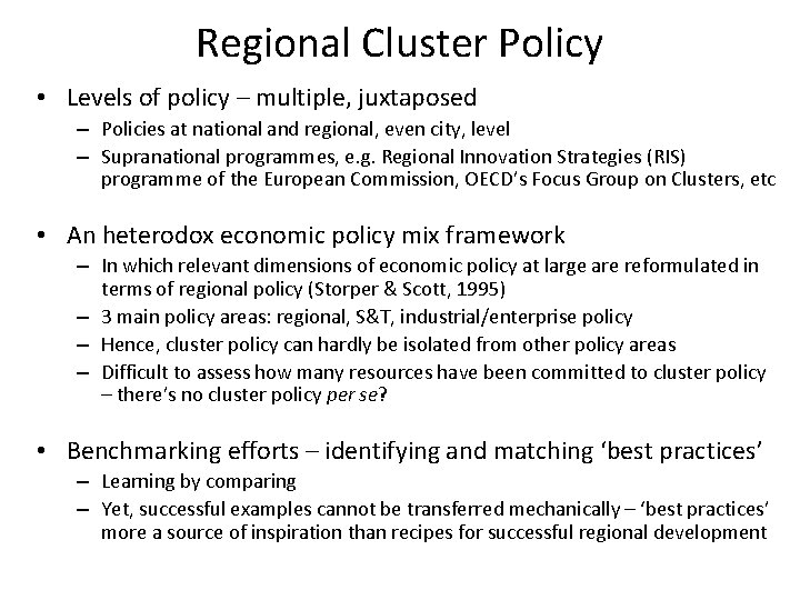 Regional Cluster Policy • Levels of policy – multiple, juxtaposed – Policies at national Regional Cluster Policy • Levels of policy – multiple, juxtaposed – Policies at national