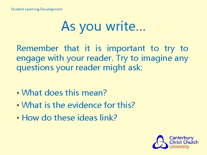 Student Learning Development As you write… Remember that it is important to try to