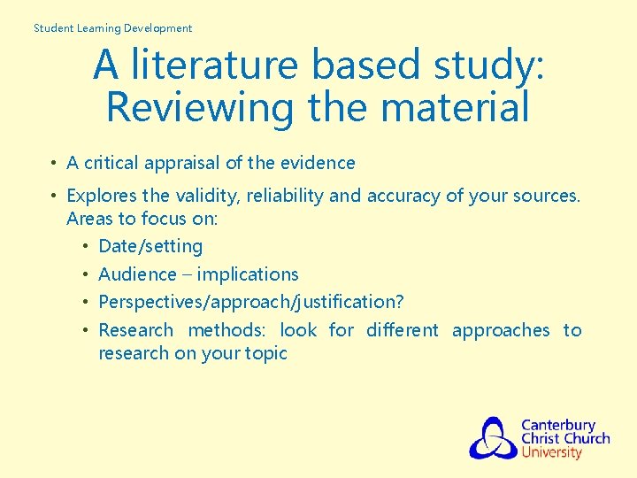 Student Learning Development A literature based study: Reviewing the material • A critical appraisal