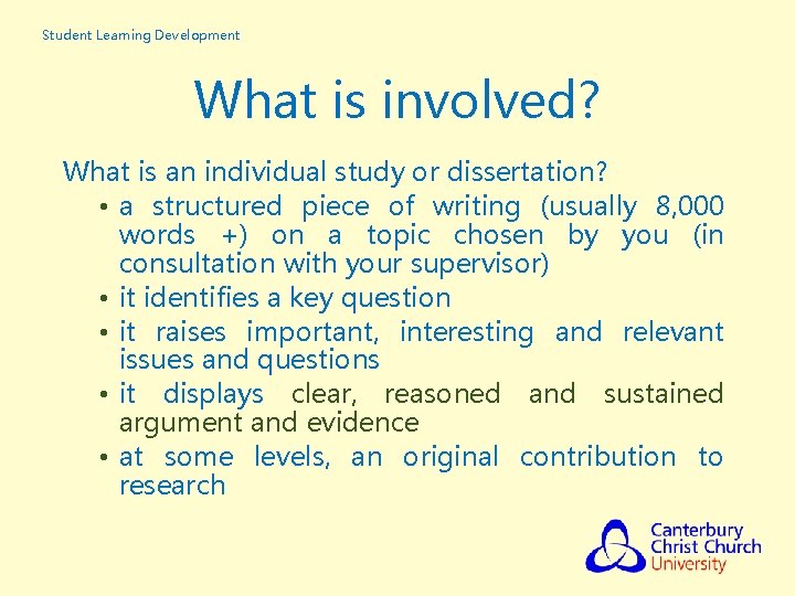 Student Learning Development What is involved? What is an individual study or dissertation? •