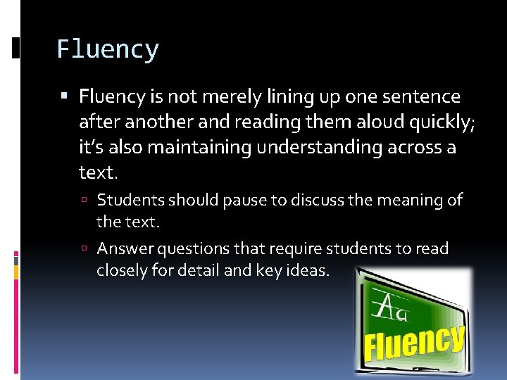 Fluency is not merely lining up one sentence after another and reading them aloud