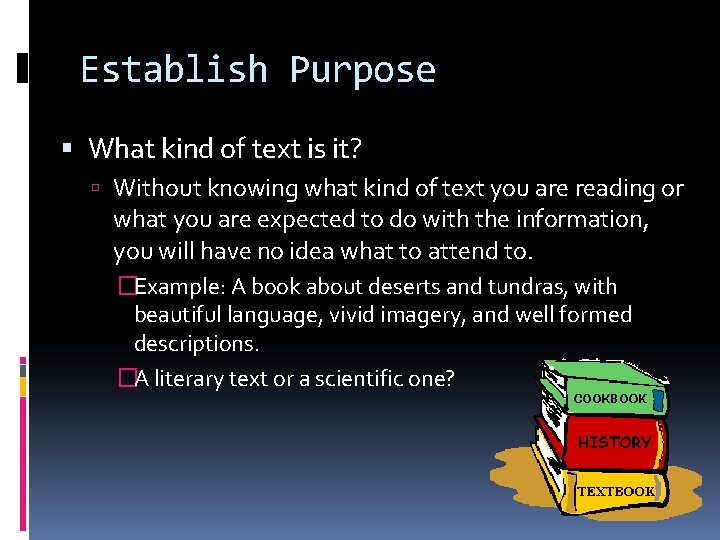 Establish Purpose What kind of text is it? Without knowing what kind of text