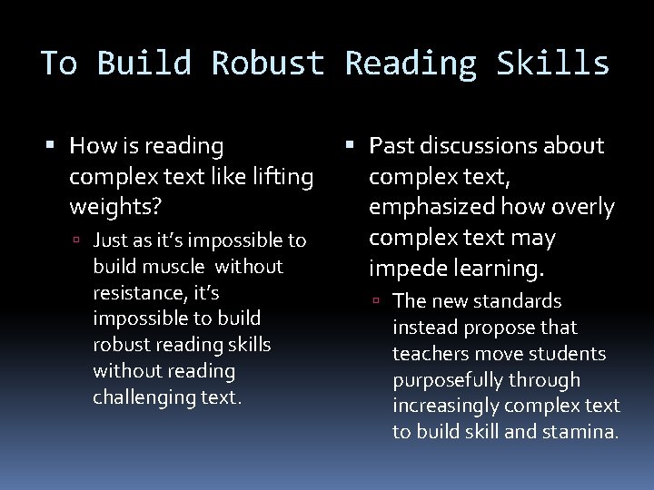To Build Robust Reading Skills How is reading complex text like lifting weights? Just
