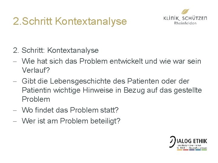 2. Schritt Kontextanalyse 2. Schritt: Kontextanalyse - Wie hat sich das Problem entwickelt und