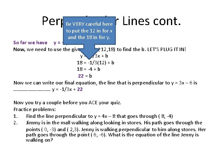 Perpendicular Lines cont. Be VERY careful here to put the 12 in for x