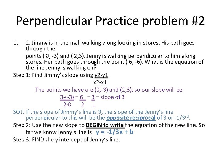 Perpendicular Practice problem #2 1. 2. Jimmy is in the mall walking along looking