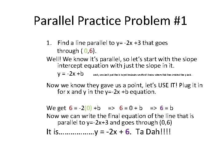 Parallel Practice Problem #1 1. Find a line parallel to y= -2 x +3