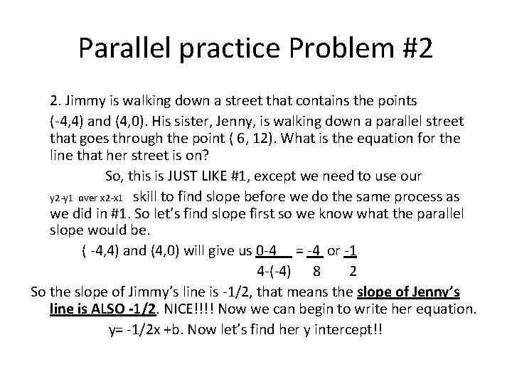 Parallel practice Problem #2 2. Jimmy is walking down a street that contains the