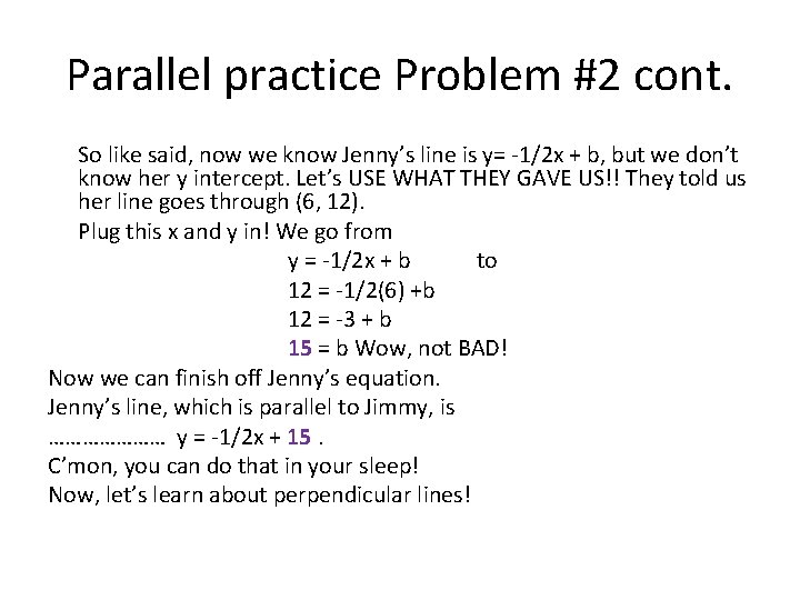 Parallel practice Problem #2 cont. So like said, now we know Jenny’s line is