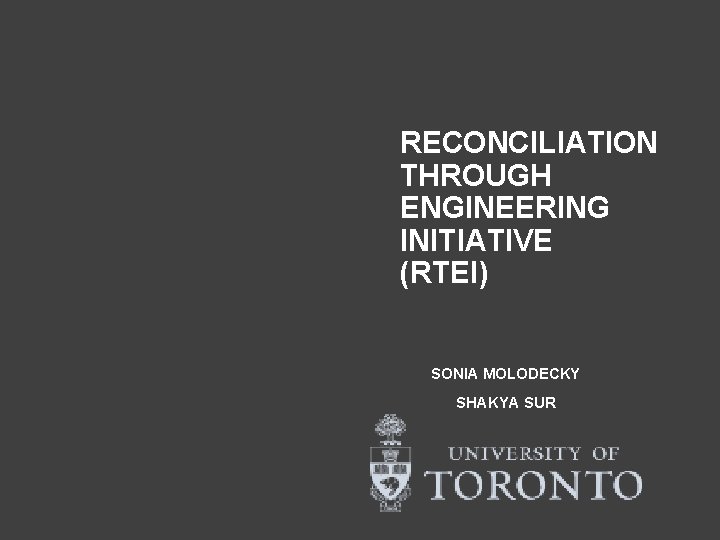 RECONCILIATION THROUGH ENGINEERING INITIATIVE (RTEI) SONIA MOLODECKY SHAKYA SUR 