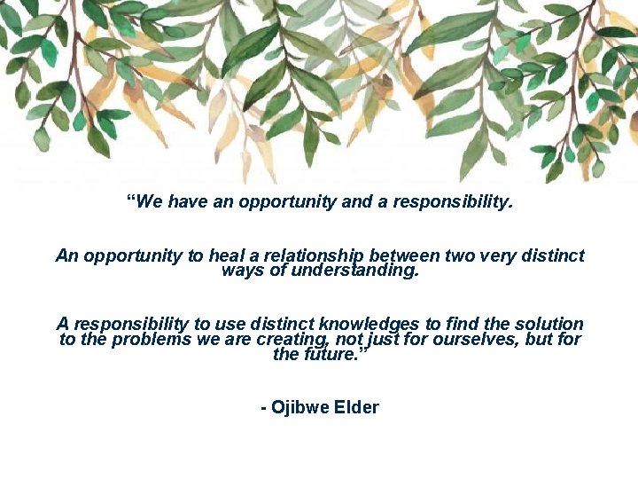 “We have an opportunity and a responsibility. An opportunity to heal a relationship between