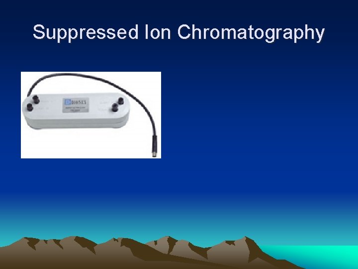 Suppressed Ion Chromatography 