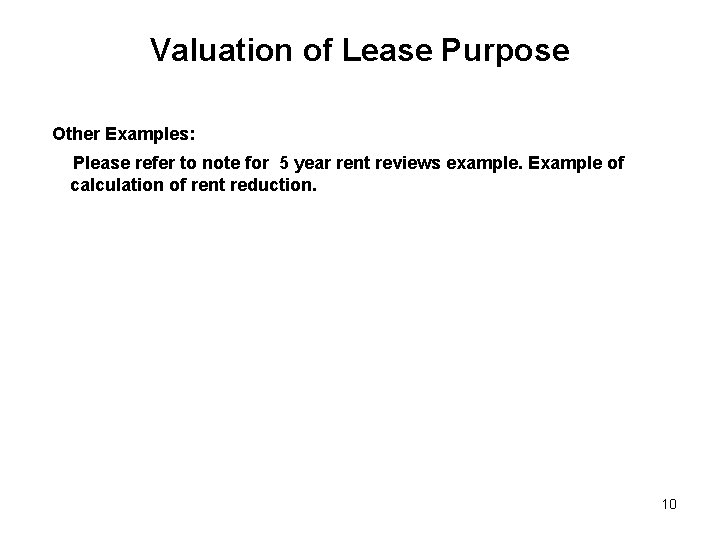 Valuation of Lease Purpose Other Examples: Please refer to note for 5 year rent