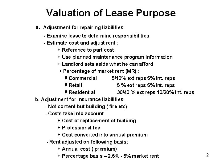 Valuation of Lease Purpose a. Adjustment for repairing liabilities: - Examine lease to determine