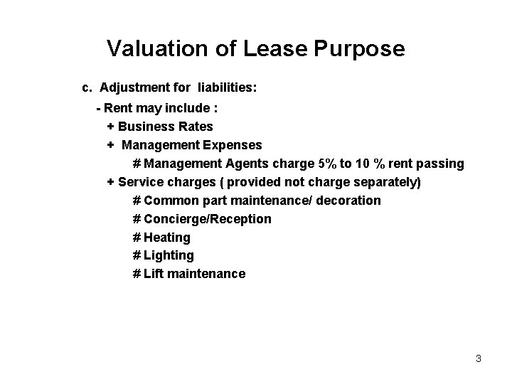 Valuation of Lease Purpose c. Adjustment for liabilities: - Rent may include : +