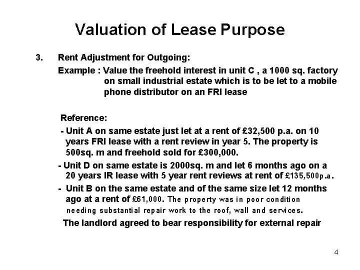 Valuation of Lease Purpose 3. Rent Adjustment for Outgoing: Example : Value the freehold