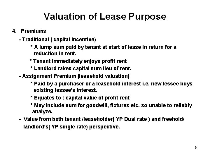 Valuation of Lease Purpose 4. Premiums - Traditional ( capital incentive) * A lump