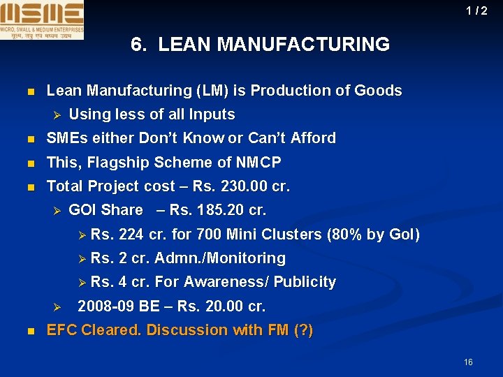 1/2 6. LEAN MANUFACTURING n Lean Manufacturing (LM) is Production of Goods Ø Using