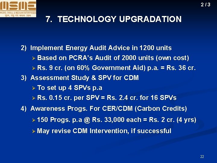 2/3 7. TECHNOLOGY UPGRADATION 2) Implement Energy Audit Advice in 1200 units Ø Based