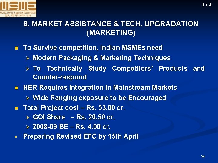 1/3 8. MARKET ASSISTANCE & TECH. UPGRADATION (MARKETING) n n To Survive competition, Indian