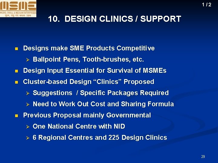 1/2 10. DESIGN CLINICS / SUPPORT n Designs make SME Products Competitive Ø Ballpoint