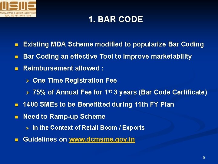 1. BAR CODE n Existing MDA Scheme modified to popularize Bar Coding n Bar