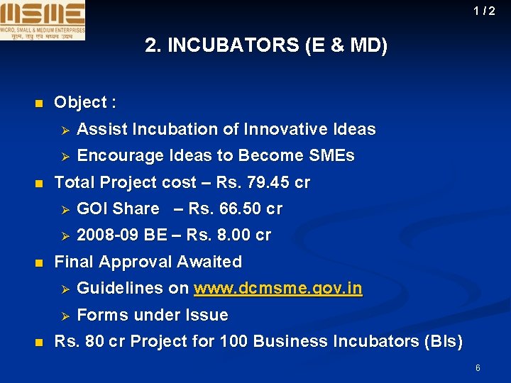 1/2 2. INCUBATORS (E & MD) n n Object : Ø Assist Incubation of