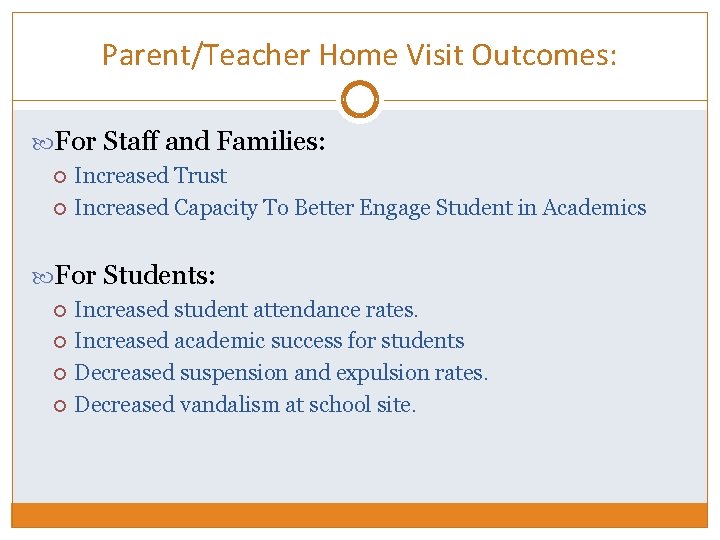 Parent/Teacher Home Visit Outcomes: For Staff and Families: Increased Trust Increased Capacity To Better