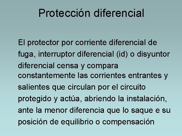 Protección diferencial El protector por corriente diferencial de fuga, interruptor diferencial (id) o disyuntor