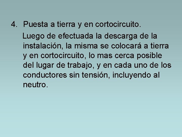 4. Puesta a tierra y en cortocircuito. Luego de efectuada la descarga de la