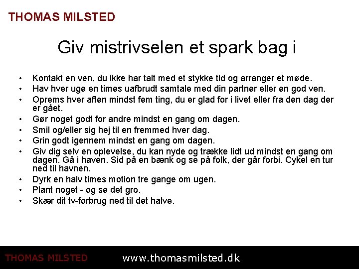 THOMAS MILSTED Giv mistrivselen et spark bag i • • • Kontakt en ven,