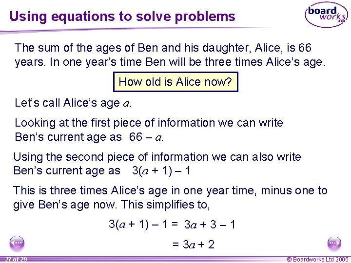 Using equations to solve problems The sum of the ages of Ben and his