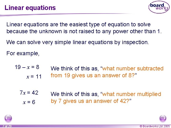 Linear equations are the easiest type of equation to solve because the unknown is