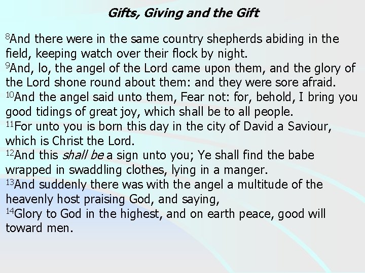 Gifts, Giving and the Gift 8 And there were in the same country shepherds