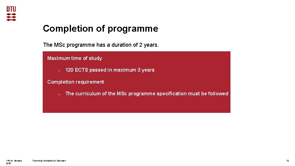 Completion of programme The MSc programme has a duration of 2 years. Maximum time