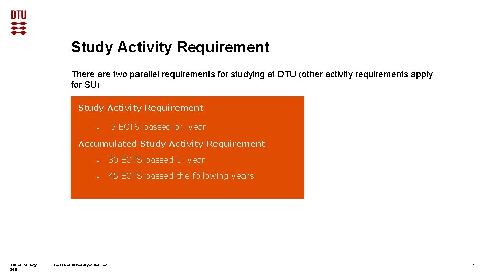 Study Activity Requirement There are two parallel requirements for studying at DTU (other activity