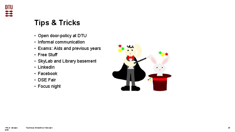 Tips & Tricks • • • 11 th of January 2019 Open door-policy at