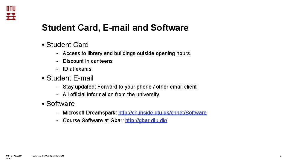 Student Card, E-mail and Software • Student Card - Access to library and buildings