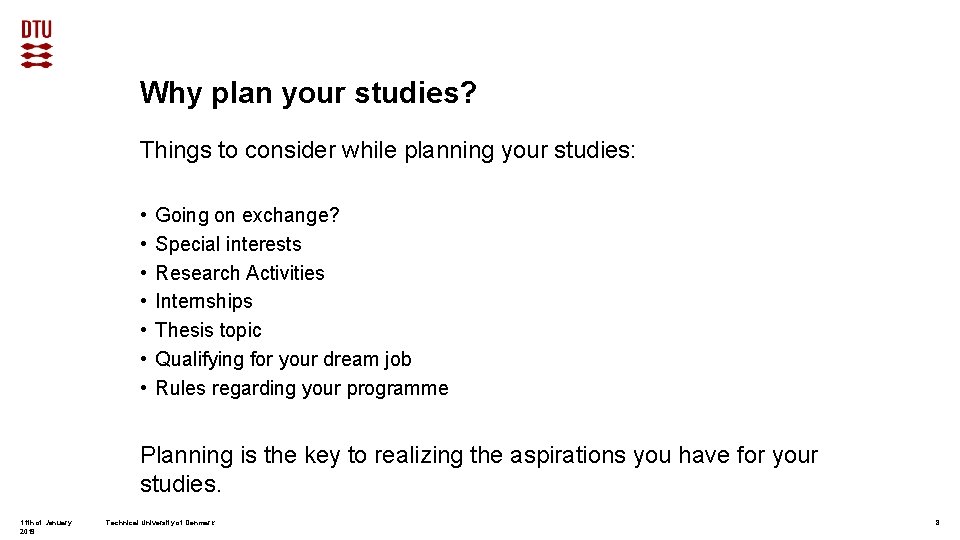 Why plan your studies? Things to consider while planning your studies: • • Going