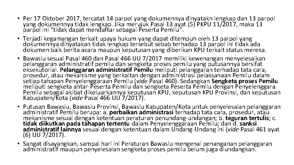  • Per 17 Oktober 2017, tercatat 14 parpol yang dokumennya dinyatakn lengkap dan