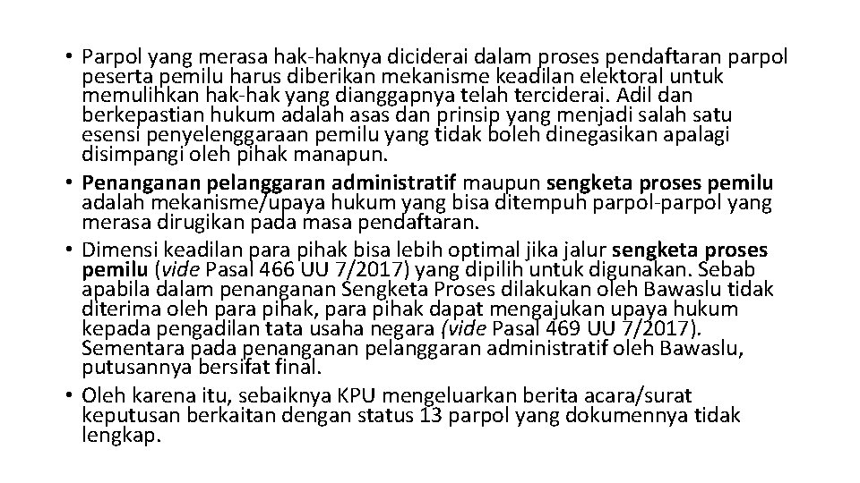  • Parpol yang merasa hak-haknya diciderai dalam proses pendaftaran parpol peserta pemilu harus