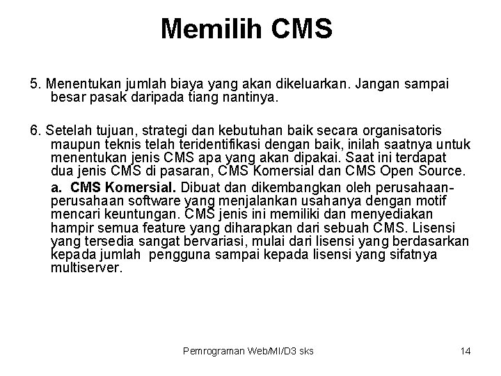 Memilih CMS 5. Menentukan jumlah biaya yang akan dikeluarkan. Jangan sampai besar pasak daripada