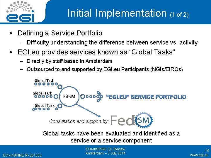 Initial Implementation (1 of 2) • Defining a Service Portfolio – Difficulty understanding the
