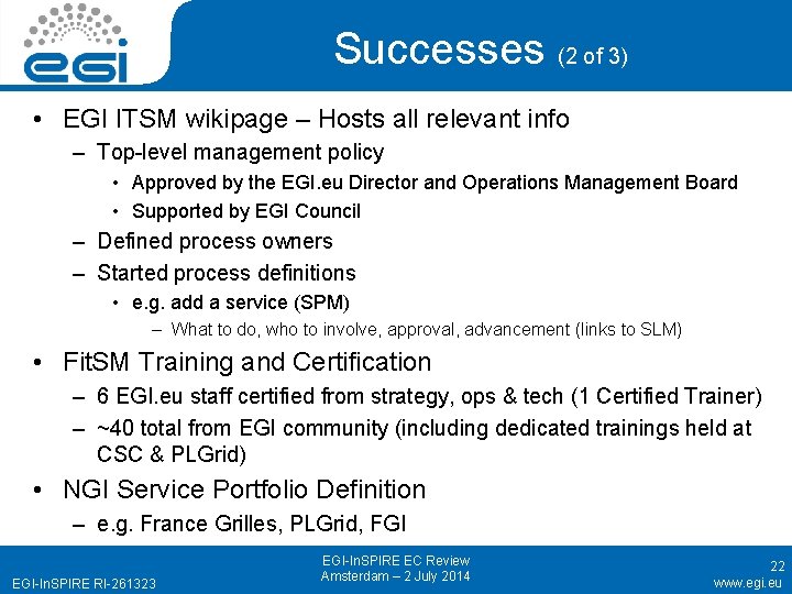 Successes (2 of 3) • EGI ITSM wikipage – Hosts all relevant info –