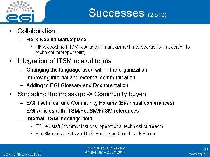 Successes (2 of 3) • Collaboration – Helix Nebula Marketplace • HNX adopting Fit.