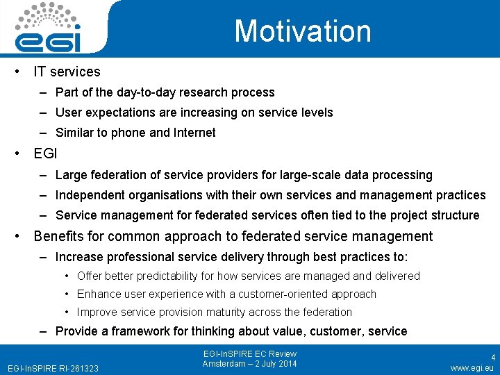 Motivation • IT services – Part of the day-to-day research process – User expectations